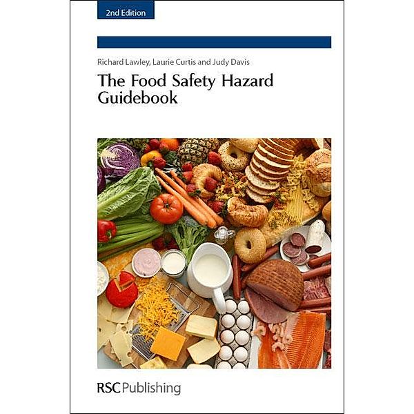 Food Safety Hazard Guidebook, Richard Lawley, Laurie Curtis, Judy Davis