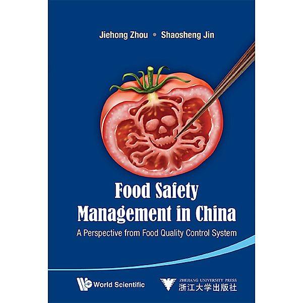 Food Safety Management In China: A Perspective From Food Quality Control System, Jiehong Zhou, Shaosheng Jin