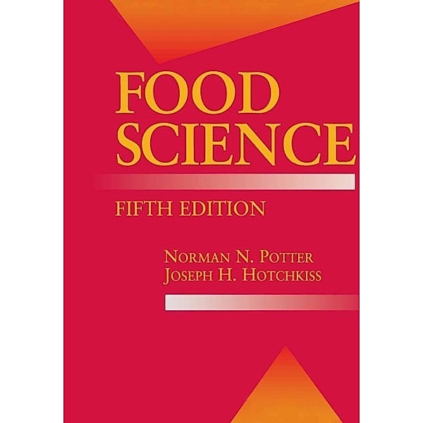 Food Science / Food Science Text Series, Norman N. Potter, Joseph H. Hotchkiss