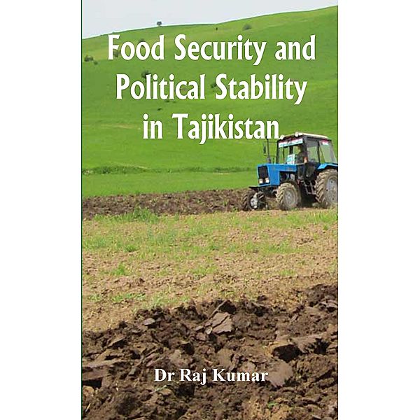 Food Security and Political Stability in Tajikistan, Raj Kumar Sharma