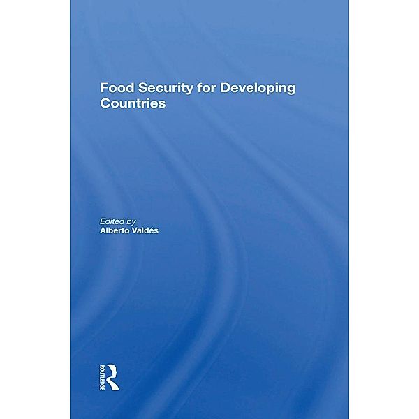 Food Security For Developing Countries, Alberto Valdes