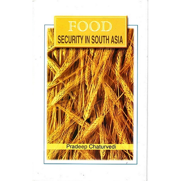 Food Security in South Asia, Pradeep Chaturvedi