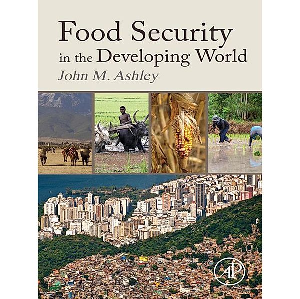 Food Security in the Developing World, John Michael Ashley