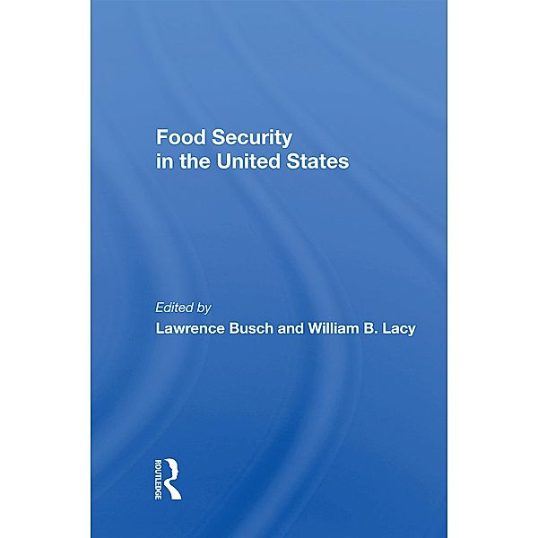 Food Security In The United States, William B. Lacey, Lawrence M. Busch