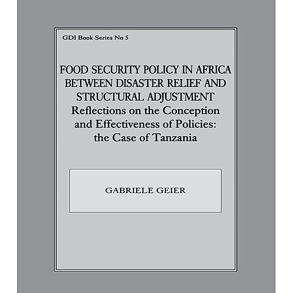 Food Security Policy in Africa Between Disaster Relief and Structural Adjustment, Gabriele Geier