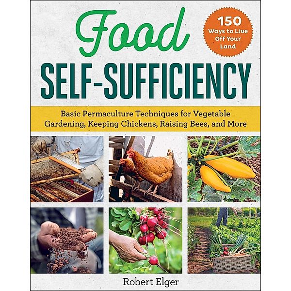 Food Self-Sufficiency, Robert Elger