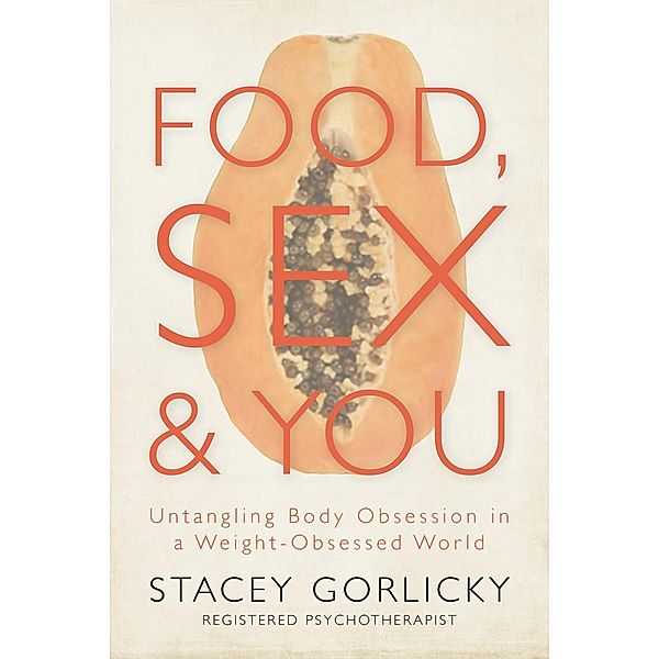 Food, Sex, and You, Stacey Gorlicky