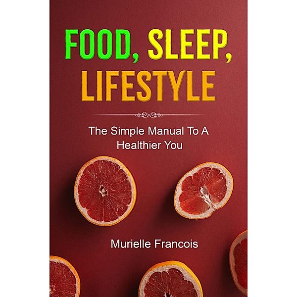 Food, Sleep, Lifestyle, Murielle Francois