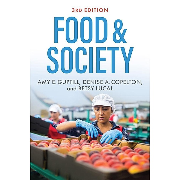 Food & Society, Amy E. Guptill, Denise A. Copelton, Betsy Lucal