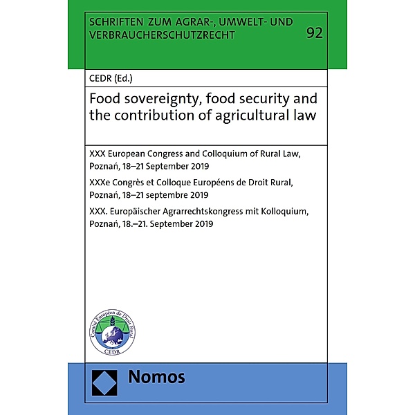 Food sovereignty, food security and the contribution of agricultural law / Schriften zum Agrar-, Umwelt- und Verbraucherschutzrecht Bd.92