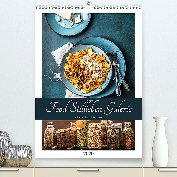 Food Stillleben Galerie(Premium, hochwertiger DIN A2 Wandkalender 2020, Kunstdruck in Hochglanz), Christian Fischer