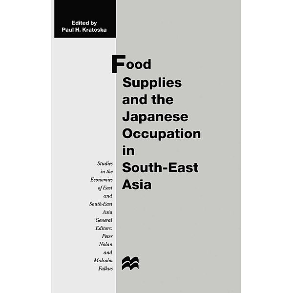 Food Supplies and the Japanese Occupation in South-East Asia / Studies in the Economies of East and South-East Asia