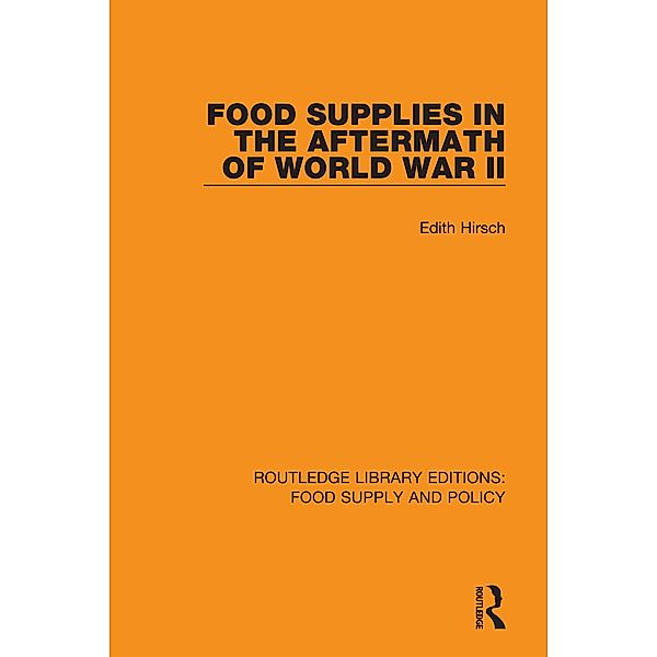 Food Supplies in the Aftermath of World War II, Edith Hirsch