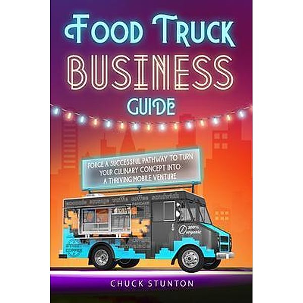 Food Truck Business, Chuck Stunton