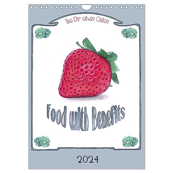 Food with Benefits (Wandkalender 2024 DIN A4 hoch), CALVENDO Monatskalender, Sandra Brill