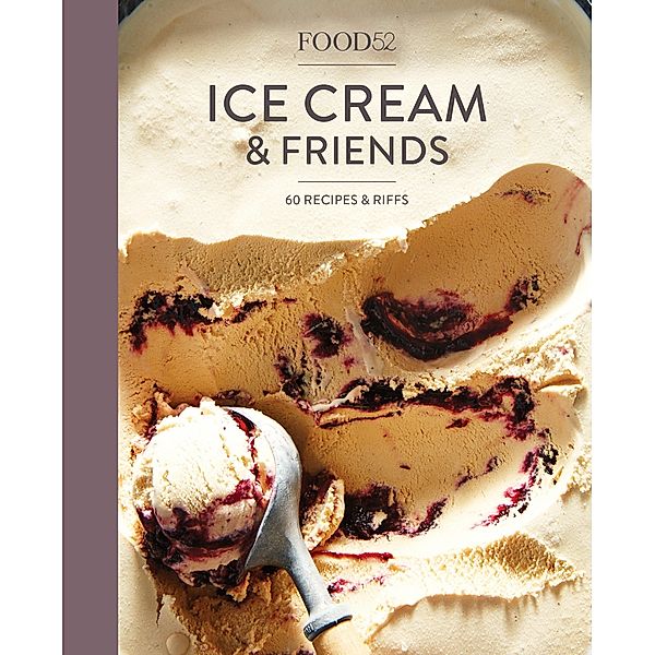 Food52 Ice Cream and Friends, Editors of Food52