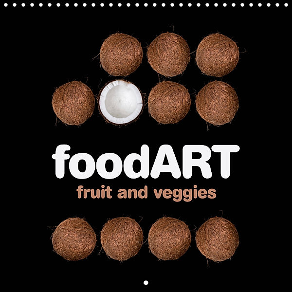 foodART fruit and veggies (Wall Calendar 2019 300 × 300 mm Square), Marion Kraetschmer