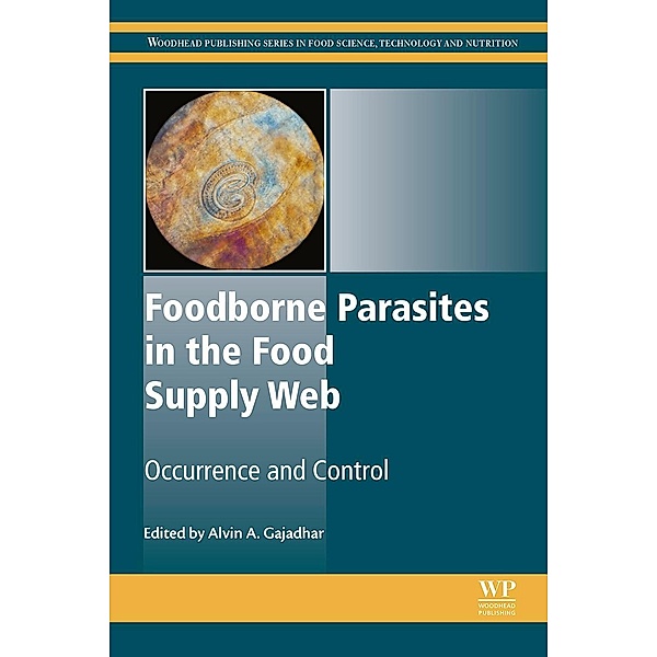 Foodborne Parasites in the Food Supply Web / Woodhead Publishing Series in Food Science, Technology and Nutrition Bd.0