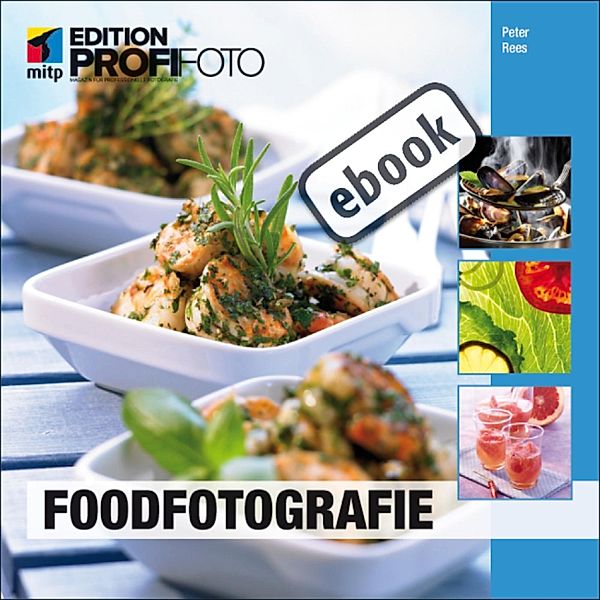 Foodfotografie / mitp Edition ProfiFoto, Peter Rees