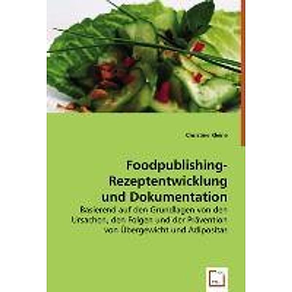 Foodpublishing-Rezeptentwicklung und Dokumentation, Christine Kleine