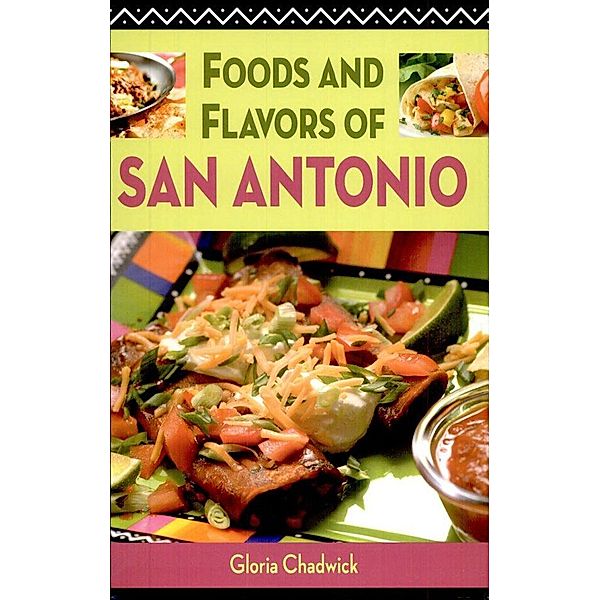 Foods and Flavors of San Antonio, Gloria Chadwick