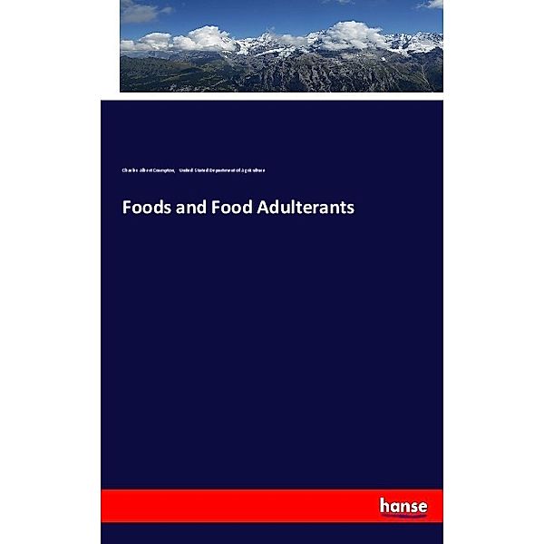 Foods and Food Adulterants, Charles Albert Crampton, United Stated Department of Agriculture