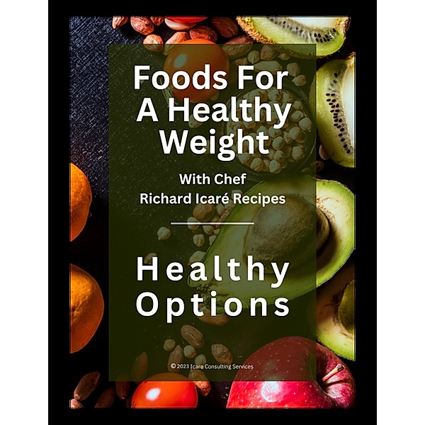 Foods for a healthy weight, Richard Icaré