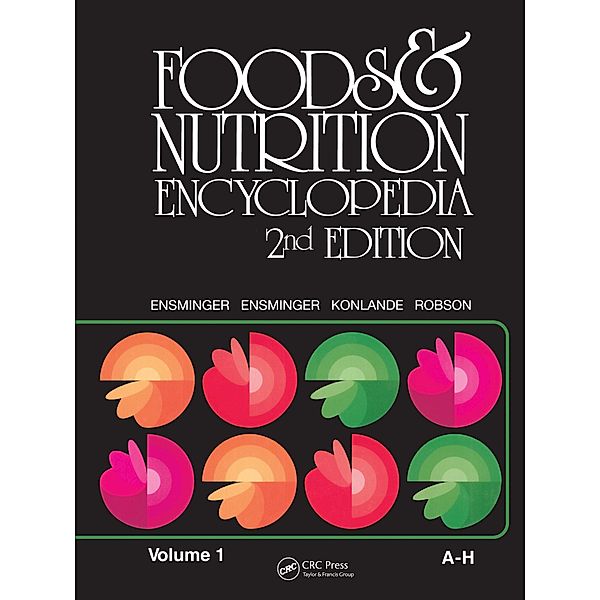 Foods & Nutrition Encyclopedia, 2nd Edition, Volume 1, Marion Eugene Ensminger, Audrey H. Ensminger