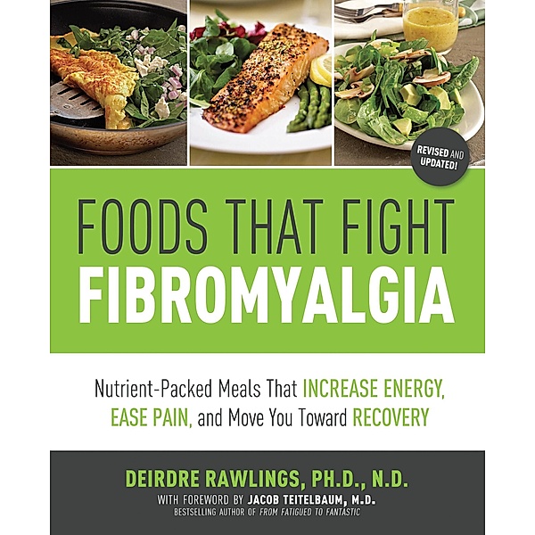 Foods that Fight Fibromyalgia, Deirdre Rawlings