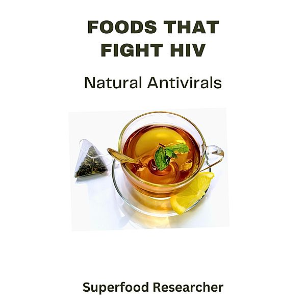 Foods That Fight Hiv, Superfood Researcher