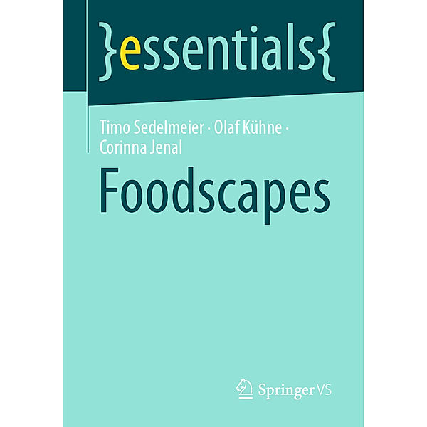 Foodscapes, Timo Sedelmeier, Olaf Kühne, Corinna Jenal