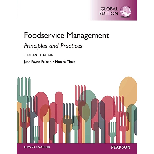 Foodservice Management: Principles and Practices, Global Edition, June Payne-Palacio, Monica Theis