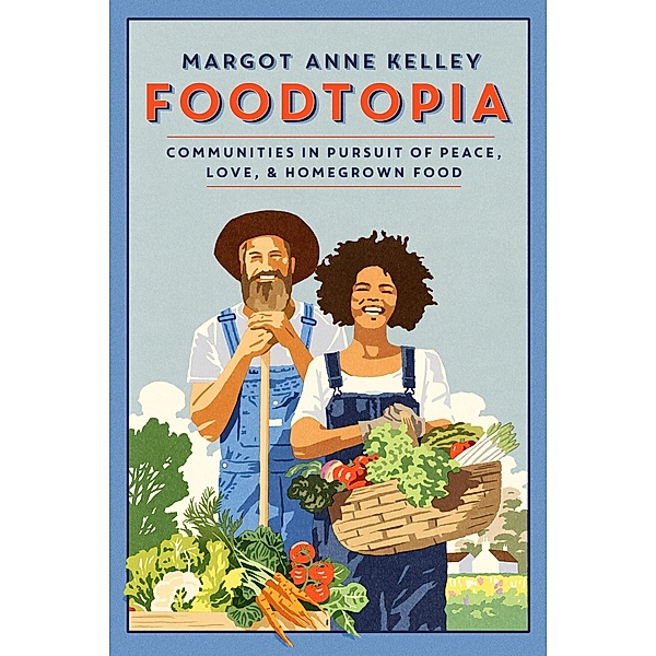 Foodtopia, Margot Anne Kelley