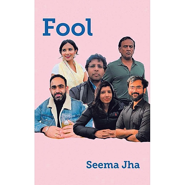 Fool, Seema Jha