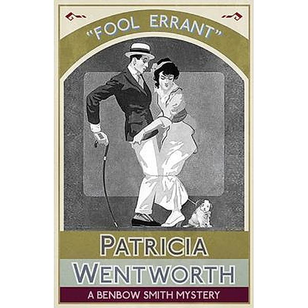 Fool Errant / Dean Street Press, Patricia Wentworth