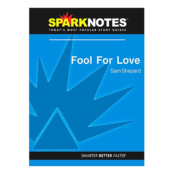 Fool For Love: SparkNotes Literature Guide, Sparknotes