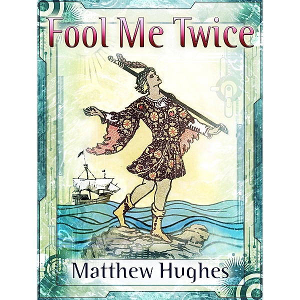 Fool Me Twice, Matthew Hughes