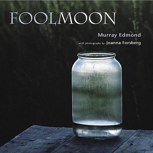 Fool Moon, Murray Edmond