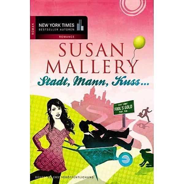 Fool s Gold Band 1: Stadt, Mann , Kuss..., Susan Mallery