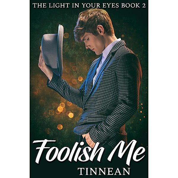 Foolish Me - The Light in Your Eyes Book 2 - A Spy vs. Spook Spin-off / The Light in Your Eyes, Tinnean