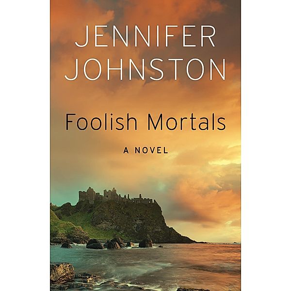 Foolish Mortals, Jennifer Johnston
