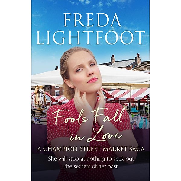 Fools Fall in Love / A Champion Street Market Saga Bd.2, Freda Lightfoot