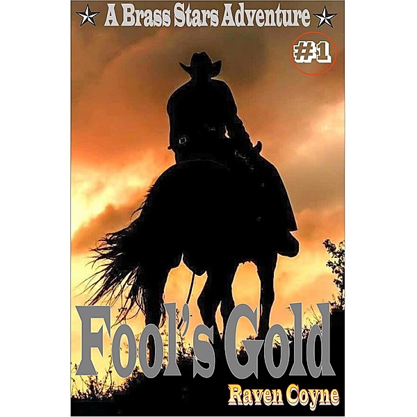 Fools Gold #1 (A Brass Stars Adventure, #1) / A Brass Stars Adventure, Raven Coyne