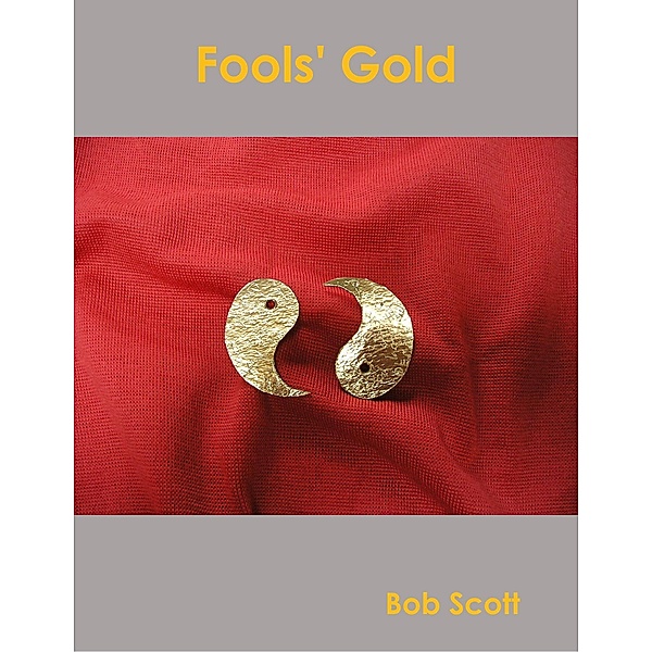 Fools' Gold, Bob Scott
