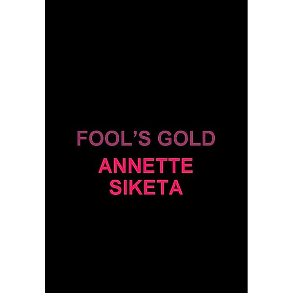 Fool's Gold, Annette Siketa