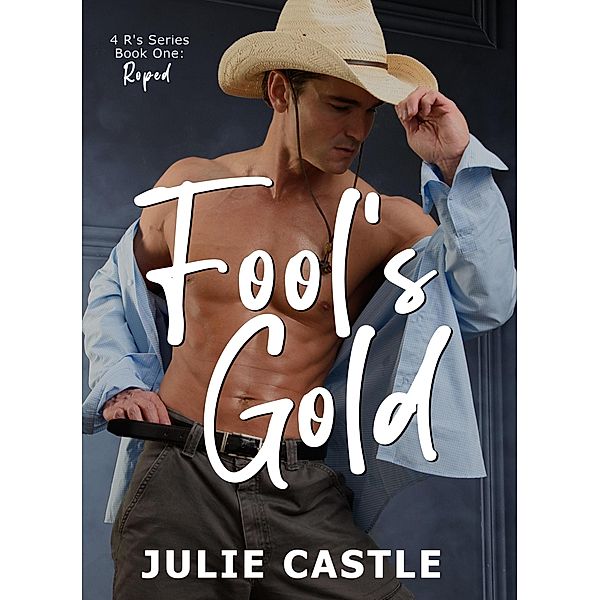 Fool's Gold (4R's, #1) / 4R's, Julie Castle