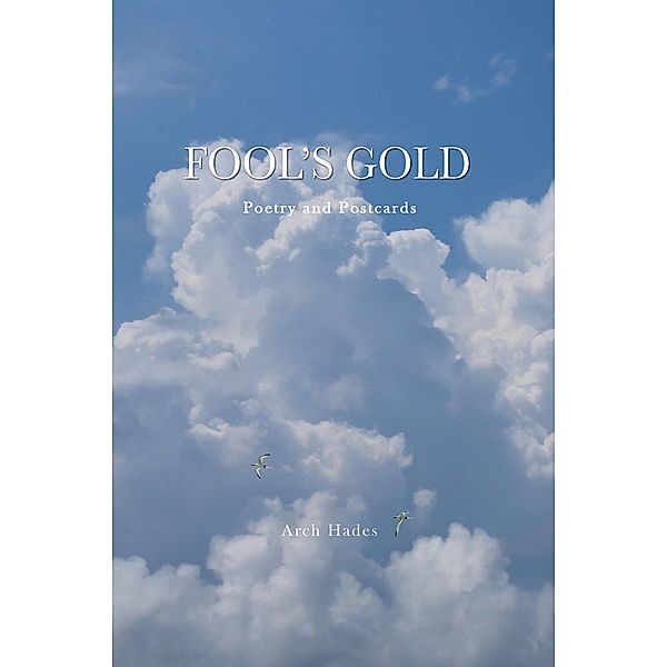 Fool's Gold / Austin Macauley Publishers, Arch Hades