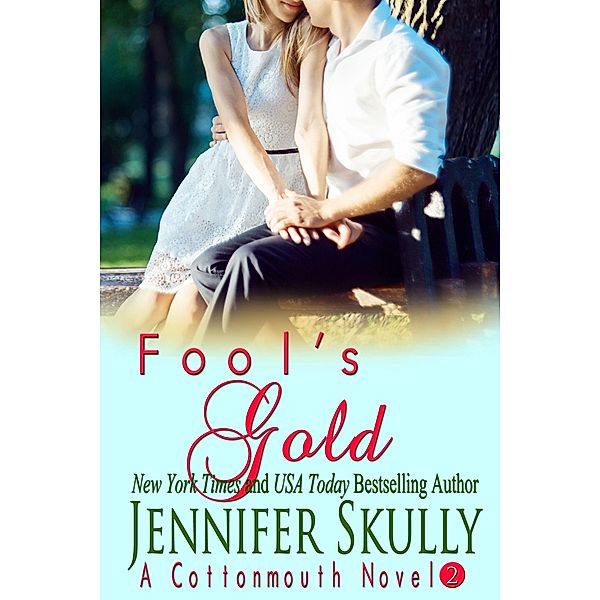 Fool's Gold (Cottonmouth Book 2) / Jennifer Skully, Jennifer Skully