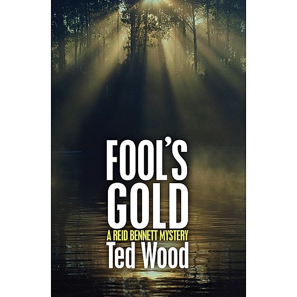 Fool's Gold / The Reid Bennett Mysteries, Ted Wood