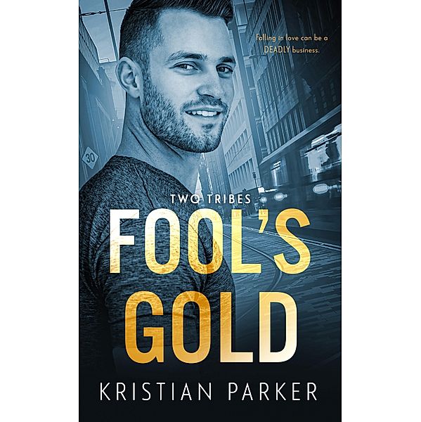 Fool's Gold / Two Tribes Bd.1, Kristian Parker